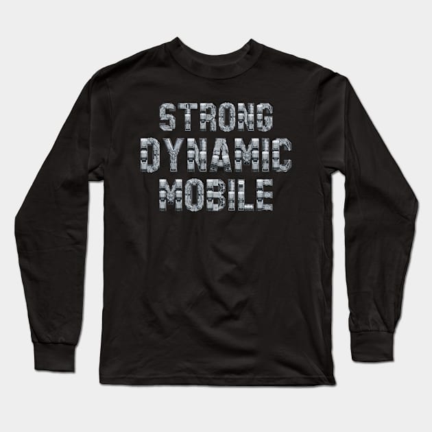 Strong, Dynamic, Mobile Long Sleeve T-Shirt by funfun